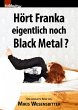 Hört Franka eigentlich noch Black... - Bild 1