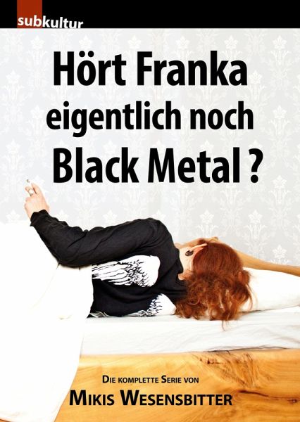 Hört Franka eigentlich noch Black Metal? (eBook, ePUB) Hört Franka eigentlich noch Black Metal? (eBook, ePUB)
