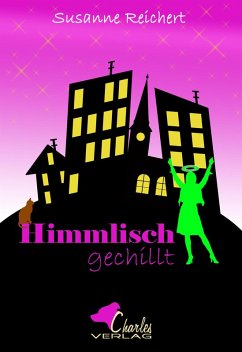 Himmlisch gechillt (eBook, PDF) - Reichert, Susanne