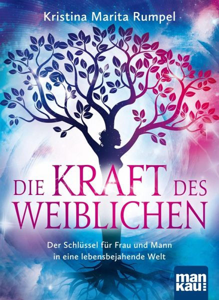 Die Kraft des Weiblichen (eBook, PDF) von Kristina Marita Rumpel -  Portofrei bei bücher.de