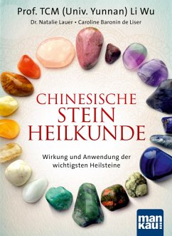 Chinesische Steinheilkunde (eBook, PDF) - Li Wu, TCM (Univ. Yunnan); Lauer, Natalie; De Liser, Caroline Baronin