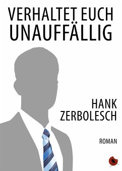 Verhaltet euch unauffällig (eBook, ePUB) - Zerbolesch, Hank