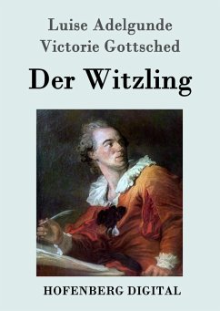 Der Witzling (eBook, ePUB) - Luise Adelgunde Victorie Gottsched