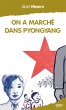 On a marché dans Pyongyang (eBook,... - Bild 1