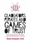 Gladiators, Pirates and Games of Trust (eBook, ePUB)