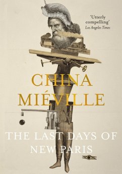 The Last Days of New Paris (eBook, ePUB) - Miéville, China