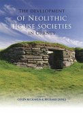Development of Neolithic House Societies in Orkney (eBook, ePUB)