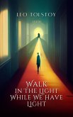 Walk in The Light While We Have Light (eBook, ePUB)