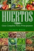 Huertos: Guía Completa Para Principiantes (eBook, ePUB)