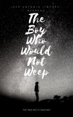 The Boy Who Would Not Weep (eBook, ePUB)