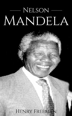 Nelson Mandela: A Life From Beginning to End (eBook, ePUB) - Freeman, Henry