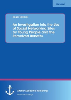An Investigation into the Use of Social Networking Sites by Young People and the Perceived Benefits - Edwards, Roger