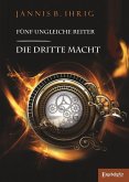 Die dritte Macht / Fünf ungleiche Reiter Bd.3 (eBook, ePUB)