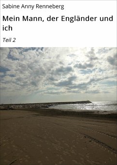 Mein Mann, der Engländer und ich (eBook, ePUB) - Renneberg, Sabine Anny