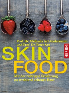Skin-Food (eBook, ePUB) - Axt-Gadermann, Michaela; Axt, Peter