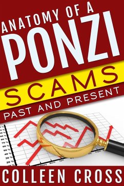 Anatomy of a Ponzi, Scams Past and Present (eBook, ePUB) - Cross, Colleen