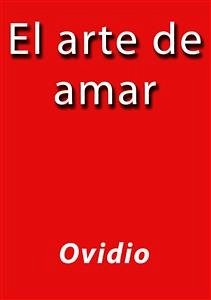 El arte de amar (eBook, ePUB) - Ovidio; Ovidio