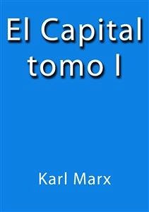 El capital I (eBook, ePUB) - Marx, Karl; Marx, Karl; Marx, Karl