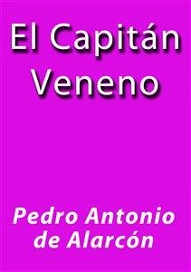 El capitan veneno (eBook, ePUB) - Antonio De Alarcon, Pedro