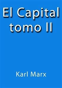 El capital II (eBook, ePUB) - Marx, Karl; Marx, Karl; Marx, Karl