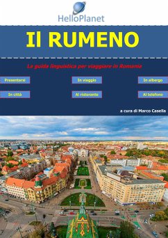 Il Rumeno - La guida linguistica per viaggiare in Romania (fixed-layout eBook, ePUB) - Casella, Marco