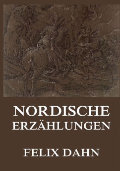 Nordische Erzählungen - Dahn, Felix