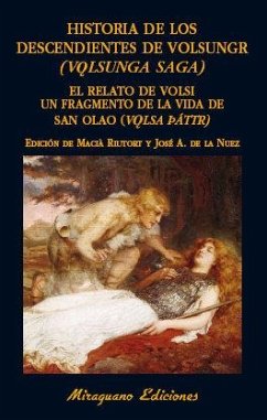 Cover Historia de los descendientes de Volsungr (Volsunga saga). Relato de Volsi : un fragmento de la vida de San Olao (Volsa Páttir)