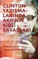 Clinton Yazismalarinda AKPnin Kirli Savaslari - Bugra Isik, Tulga