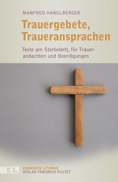 Trauergebete, Traueransprachen (eBook, ePUB) - Hanglberger, Manfred