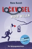 Lockvogel wider Willen