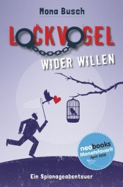 Lockvogel wider Willen - Busch, Mona