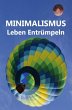 Minimalismus - Leben Entrümpeln - Bild 1