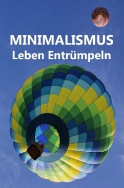 Minimalismus - Leben Entrümpeln - Paulsen, Laura