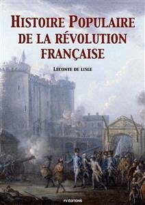 Histoire populaire de la Révolution Française (eBook, ePUB) - de Lisle, Leconte