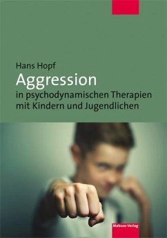 Aggression in psychodynamischen Therapien mit Kindern und Jugendlichen - Hopf, Hans