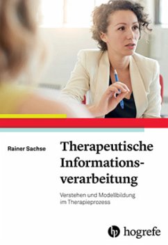 Therapeutische Informationsverarbeitung - Sachse, Rainer