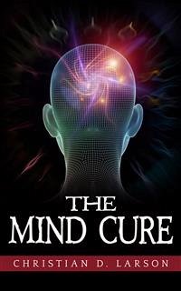 The mind cure (eBook, ePUB) - D. Larson, Christian