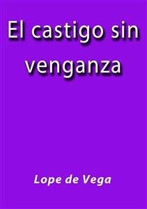 El castigo sin venganza (eBook, ePUB) - De Vega, Lope