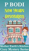 New Years Resolution (Mother Earth's Kitchen Cozy Mystery Series, #3) (eBook, ePUB)