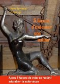 5 facons d'executer son auteur (eBook, ePUB) 5 facons d'executer son auteur (eBook, ePUB)