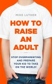 How to Raise an Adult (eBook, ePUB)