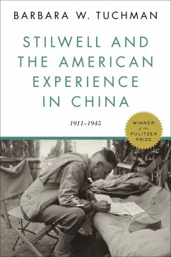 Stilwell and the American Experience in China (eBook, ePUB) - Tuchman, Barbara W.