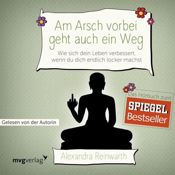Am Arsch vorbei geht auch ein Weg (MP3-Download) von Alexandra Reinwarth -  Hörbuch bei bücher.de runterladen