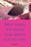 Brav kann ich noch sein, wenn ich tot bin (eBook, ePUB)