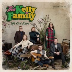 We Got Love (Deluxe Edition) - Kelly Family,The