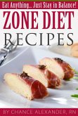 Zone Diet Recipes: Eat Anything... Just Stay in Balance! (eBook, ePUB)