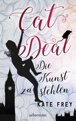 Die Kunst zu stehlen / Cat Deal Bd.1 (eBook, ePUB) - Frey, Kate