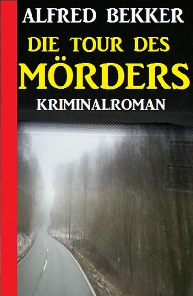 Die Tour des Mörders (eBook, ePUB) Die Tour des Mörders (eBook, ePUB)