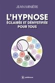 L'hypnose éclairée et démystifiée pour tous (eBook, ePUB)