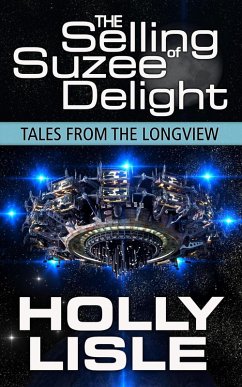 The Selling of Suzee Delight (Tales from the Longview, #2) (eBook, ePUB) - Lisle, Holly